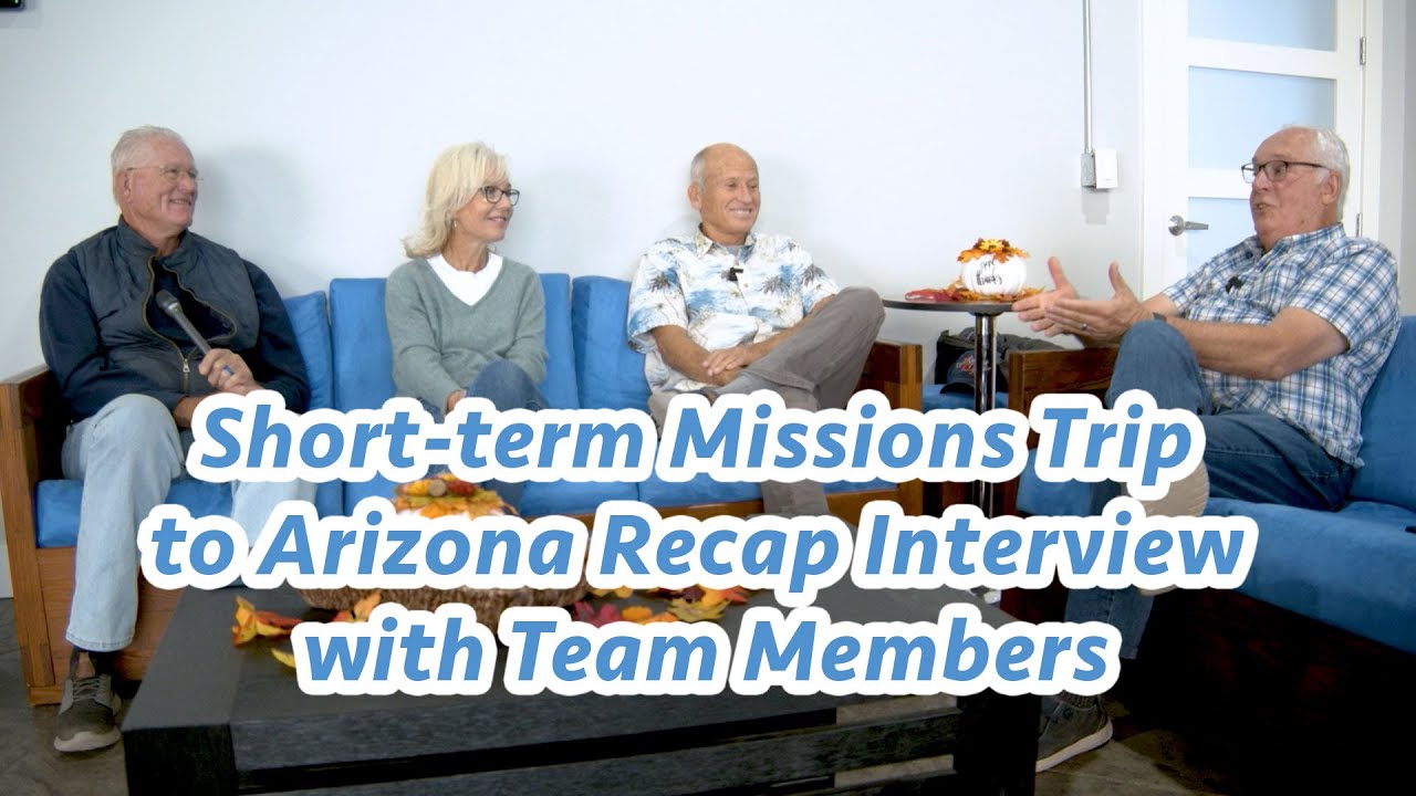 Watch: Missions Update Short-term Missions Trip to Arizona – Recap
Interview with Team Members PLUS Bailey’s TY