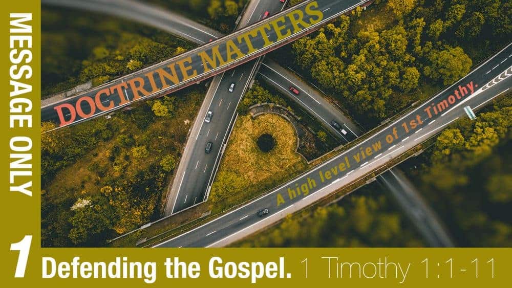 1 Timothy: Doctrine Matters | Week 1 – Defending the Gospel