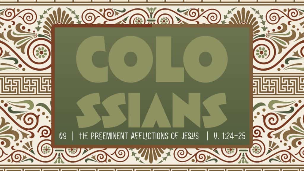 Colossians Week 9: A Preeminent Reconciliation