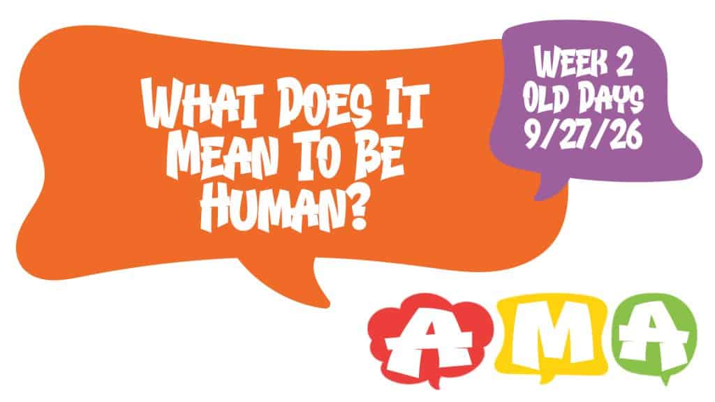 AMA Week 2 – What Does It Mean To Be Human
